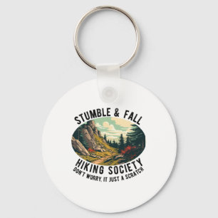 Stumble And Fall Hiking Society Funny Hiker Saying Key Ring