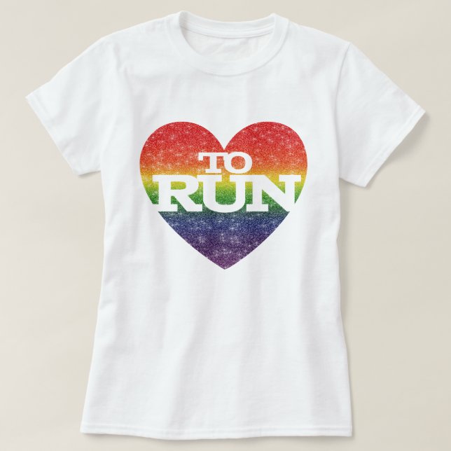 Stunning Faux Glitter Rainbow Effect Heart To Run  T-Shirt (Design Front)