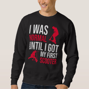 Stunt Scooter For A Stunt Scooter Rider Sweatshirt