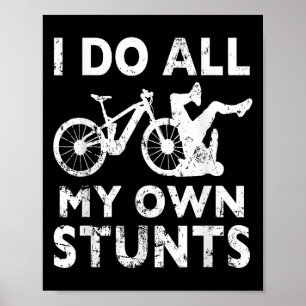 Stunting Bicycle - I Do All My Own Stunts E-bike C Poster