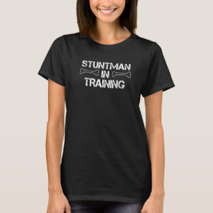 Stuntman In Training Broken Bone Leg T-Shirt