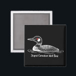 Stupid Canadian Wolf Bird Funny Canada Gift Loon  Magnet<br><div class="desc">Stupid Canadian Wolf Bird Funny Canada Gift Loon Lover Canadian Wildlife Humor</div>