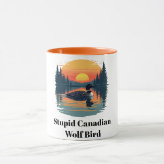 Stupid Canadian Wolf Bird Funny Canada Gift Loon Mug