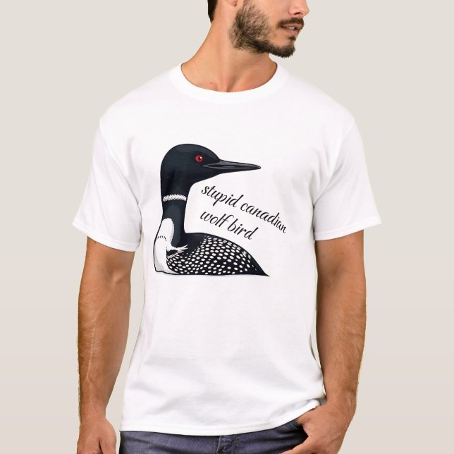 Stupid Canadian Wolf Bird | Funny Canada Meme T-Shirt (Front)
