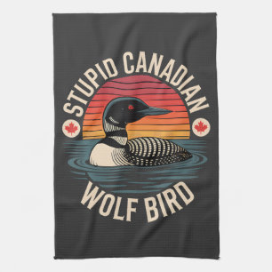 Stupid Canadian Wolf Bird Loon Humour Tea Towel