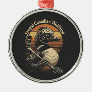 Stupid Canadian Wolf Bird Metal Tree Decoration