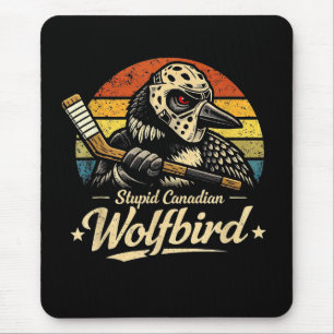Stupid Canadian Wolf Bird Mouse Mat