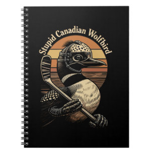 Stupid Canadian Wolf Bird Notebook