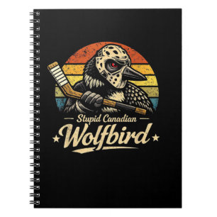 Stupid Canadian Wolf Bird Notebook