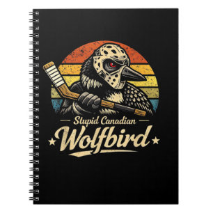 Stupid Canadian Wolf Bird Notebook