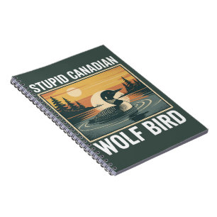 Stupid Canadian Wolf Bird Sarcastic Animal  Notebook