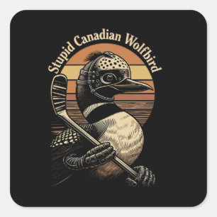 Stupid Canadian Wolf Bird Square Sticker