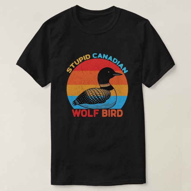 Stupid Canadian Wolf Bird T-Shirt (Design Front)