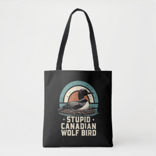 Stupid Canadian Wolf Bird Tote Bag