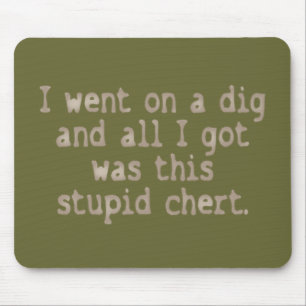 Stupid Chert Mouse Mat