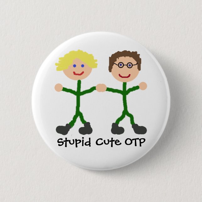 Stupid Cute OTP S/D 6 Cm Round Badge (Front)
