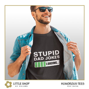 Stupid Dad Jokes Loading Customisable T-Shirt