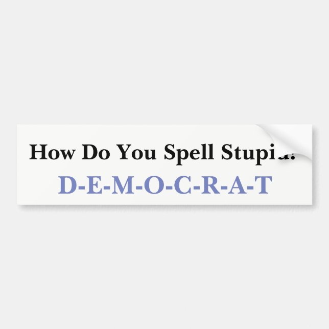 Stupid Democrat Bumper Sticker (Front)