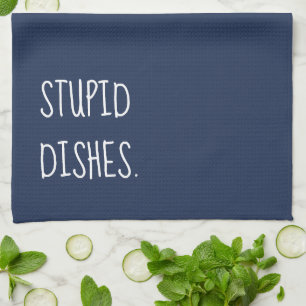 Stupid Dishes Funny Sarcastic Cleaning Humour Blue Tea Towel