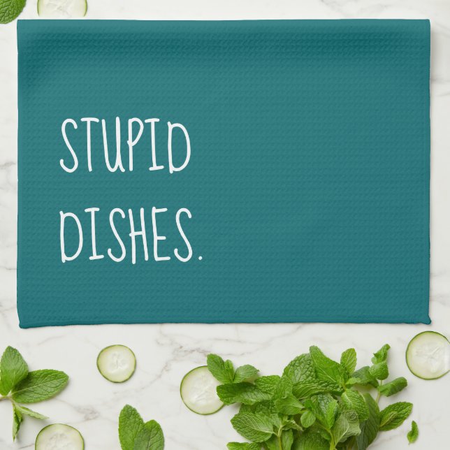 Stupid Dishes Funny Sarcastic Cleaning Humour Teal Tea Towel (Folded)