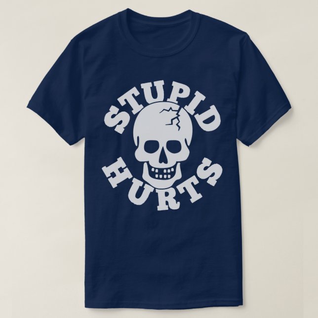 Stupid Hurts Skull T-Shirt (Design Front)