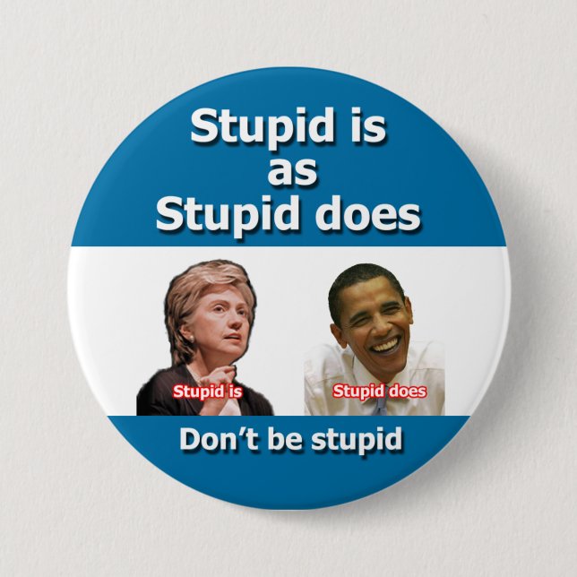 Stupid is as Stupid Does Button (Front)