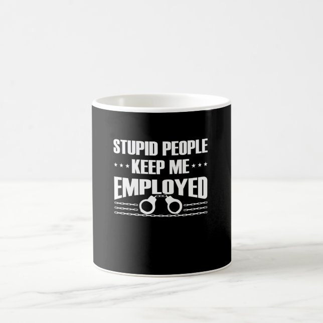 Stupid Keep Correctional Officer Employed Coffee Mug (Center)