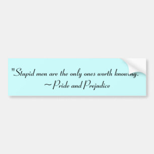 Stupid Men Worth Knowing Jane Austen Quote Bumper Sticker