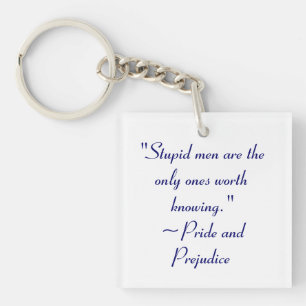 Stupid Men Worth Knowing Jane Austen Quote Key Ring
