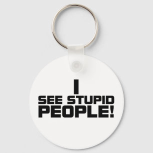 Stupid People Keychain