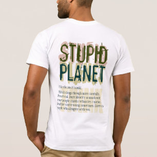 Stupid Planet T-shirt