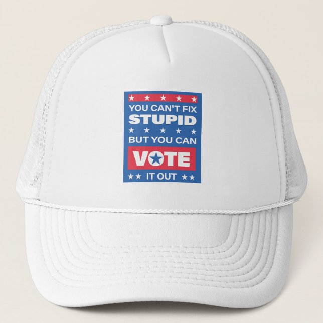 Stupid Politician Quote Funny Trucker Hat (Front)