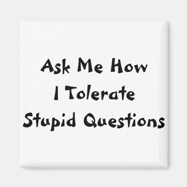 Stupid Questions Magnet (Front)