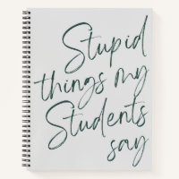 Stupid Things My Students Say Funny Gag Gift Note