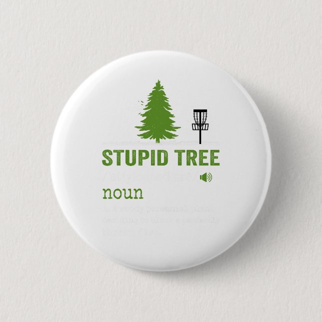 stupid tree 6 cm round badge (Front)