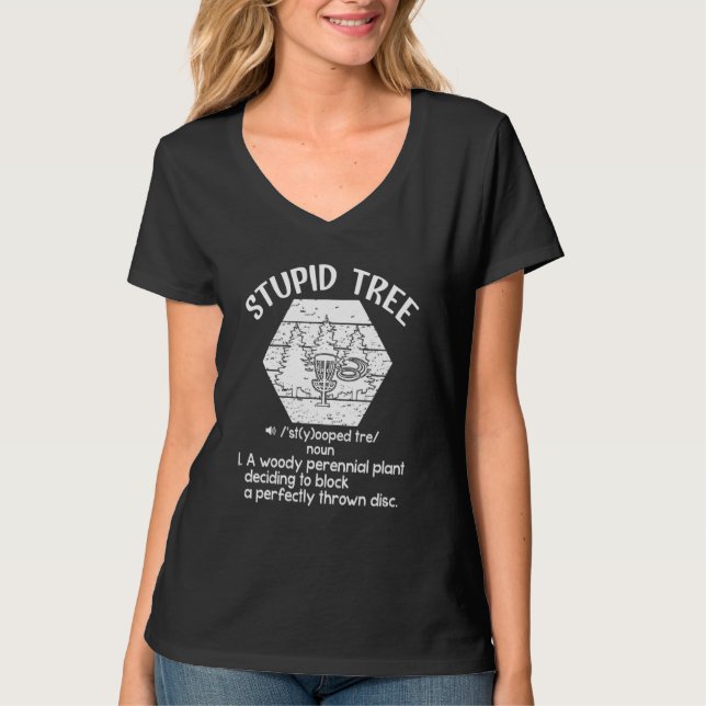 Stupid Tree Definition  Disc Golf 1 T-Shirt (Front)