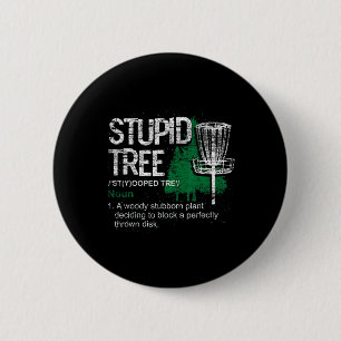 Stupid Tree Definition Funny Athlete Disc Golf 6 Cm Round Badge