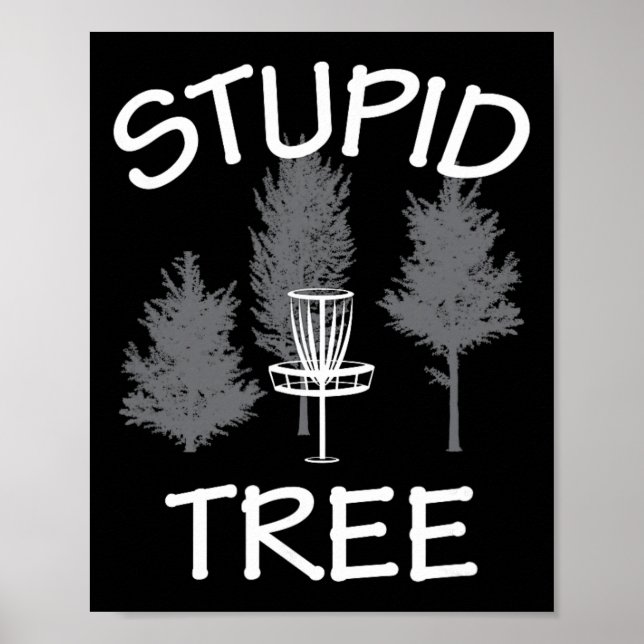 Stupid Tree Disc Golf Frisbee Funny Frisbee Disc G Poster (Front)