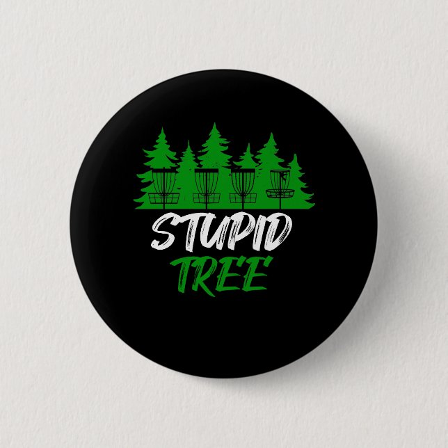 Stupid Tree Disc Golf Funny Frisbee Golf 6 Cm Round Badge (Front)