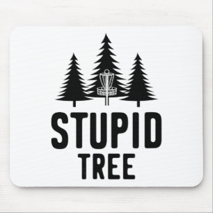 Stupid Tree Disc Golf Funny Frisbee Golf Gift Mouse Mat