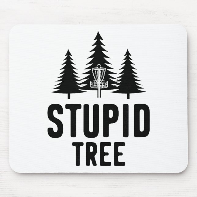 Stupid Tree Disc Golf Funny Frisbee Golf Gift  Mouse Mat (Front)