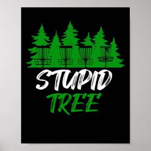 Stupid Tree Disc Golf Funny Frisbee Golf Poster