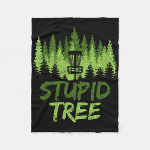 Stupid Tree Disc Golf Funny Golfer Disc Golf Playe Fleece Blanket