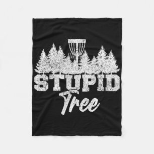 Stupid Tree Disc Golf Players Flying Disc Golfers Fleece Blanket