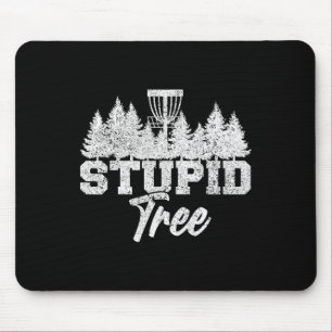 Stupid Tree Disc Golf Players Flying Disc Golfers Mouse Mat