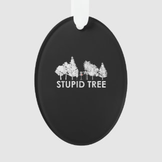 Stupid Tree Disc Golf Sports Lover Gift Ornament