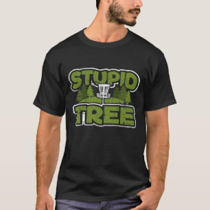 Stupid Tree Disc Golf Ultimate Frisbee Player  Fro T-Shirt