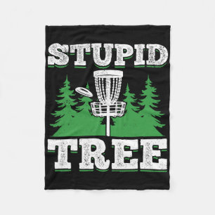 Stupid Tree - Frisbee Golf Funny Disc Golf Fleece Blanket