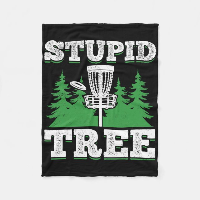 Stupid Tree - Frisbee Golf Funny Disc Golf  Fleece Blanket (Front)