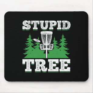 Stupid Tree - Frisbee Golf Funny Disc Golf Mouse Mat